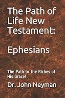 Ephesians: The Path to the Riches of His Grace! 1658163591 Book Cover