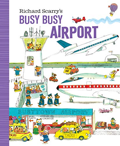 Richard Scarry's Busy Busy Airport (Richard Scarry's BUSY BUSY Board Books) Richard Scarry's Busy Busy Airport (Richard Scarry's BUSY BUSY Board Books)