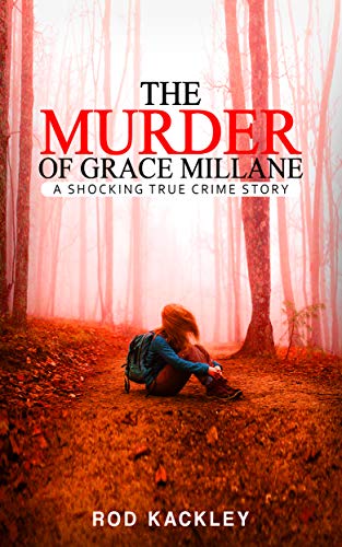 The Murder of Grace Millane: A Shocking True Crime Story