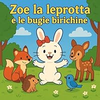 Zoe la leprotta e le bugie birichine: Una storia illustrata sull’onestà (Italian Edition) B0F5M3J97G Book Cover