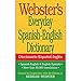 Webster's Everyday Spanish-English Dictionary (Spanish Edition) (Spanish and English Edition), Newest Edition