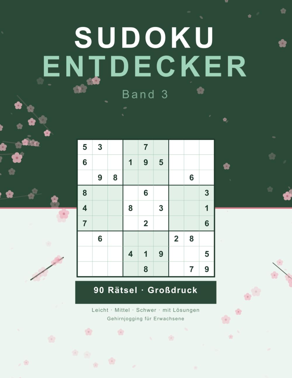 Sudoku Entdecker: Band 3: 90 Rätsel Großdruck für Erwachsene — Leicht bis Schwer — mit Lösungen