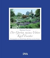 Der Garten meines Vaters Karl Foerster: Herausgegeben von Ulrich Timm. Fotos von Gary Rogers 3421035032 Book Cover