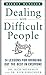 Dealing With Difficult People