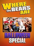 Where The Bears Are Halloween Special