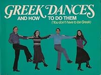 Greek Dances And How To Do Them (You don't have to be Greek) B0007AKPIU Book Cover