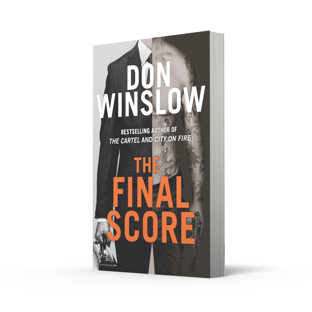 The Final Score: Don’t miss the gripping new crime thriller collection from the bestselling author of THE CARTEL and CITY ON FIRE