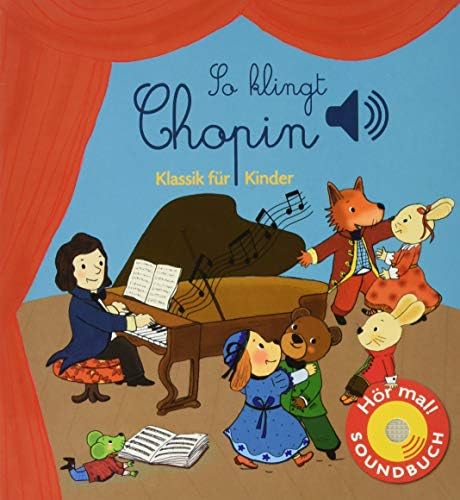 So klingt Chopin: Klassik für Kinder (Soundbuch)