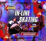 Used Book in Good Condition In-line Skating in the X Games (Kid\'s Guide to the X Games)