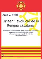 Origen I Evolucio de La Llengua Catalana: Els Origens del Catala Des de La Llengua D'Occitania, Les Evolucions Territorials del Catala Sobre El Basc, 8496125726 Book Cover