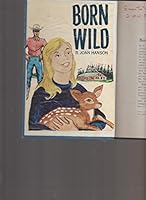 born wild B002GLH9JQ Book Cover