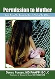 Permission to Mother: Going Beyond the Standard-of-Care to Nurture Our Children