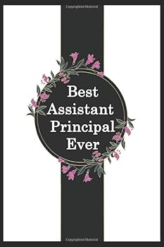 Best Assistant Principal Ever: Elegant Assistant Principal Appreciation Gifts , 6x9 Inch - 110 Pages Model 20 , Birthday or Christmas Gift for Assistant Journal and Hand Note : Lined Notebook / Journa