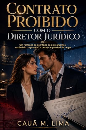 Contrato Proibido com o Diretor Jurídico: Um romance de escritório com ex-amantes, escândalo corporativo e desejo impossível de negar (Portuguese Edition)