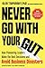 Produktbild Tsipursky, G: Never Go with Your Gut: How Pioneering Leaders Make the Best Decisions and Avoid Business Disasters: Avoid Terrible Advice, Cognitive Biases, and Poor Decisions