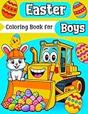 Easter Basket Stuffers Coloring Book for Boys: A Creative Gift for Kids Who Can’t Get Enough of Powerful Construction Site Vehicles, Cars, Trucks and ... & Egg Hunts (Easter Basket Stuffers for Boys)