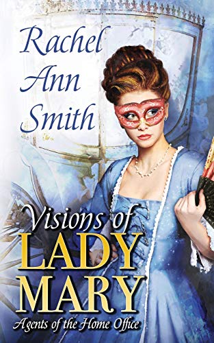 Visions of Lady Mary (Agents of the Home Office)