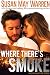 Where There's Smoke: inspirational romantic suspense (Montana Fire Book 1)