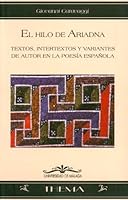 El hilo de Ariadna: Textos, intertextos y variantes de autor en la poesía española 8497471687 Book Cover