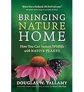Bringing Nature Home: How You Can Sustain Wildlife with Native Plants, Updated and Expanded