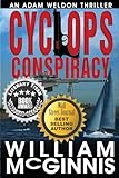 Cyclops Conspiracy: An Adam Weldon Thriller (Adam Weldon Thriller Series by William McGinnis)