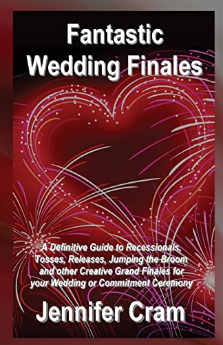Fantastic Wedding Finales: A Definitive Guide t... 1461165229 Book Cover