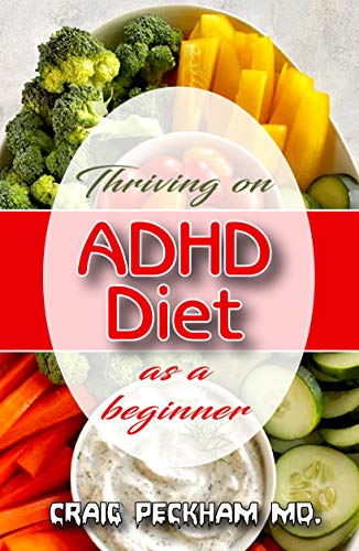 Thriving on ADHD Diet as a Newbie: The Generous Diet Recipes to treatment ADHD in formative years, kids and formative years thumbnail