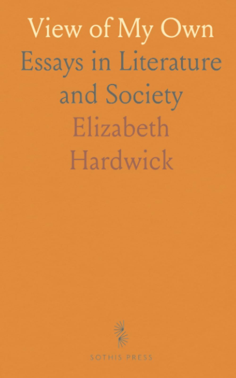 View of My Own: Essays in Literature and Society