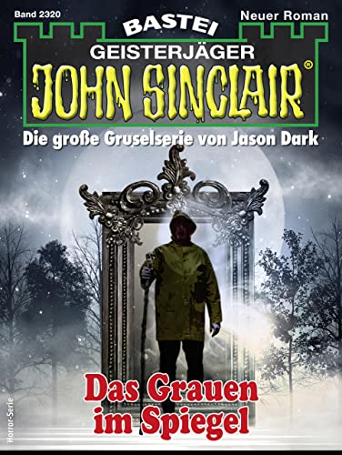 John Sinclair 2320: Das Grauen im Spiegel (German Edition)