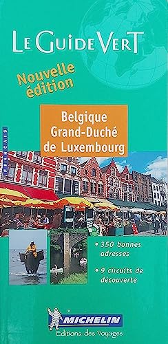 Le Guide Vert Belgique Luxembourg (Michelin Green Guide) (English and French Edition)