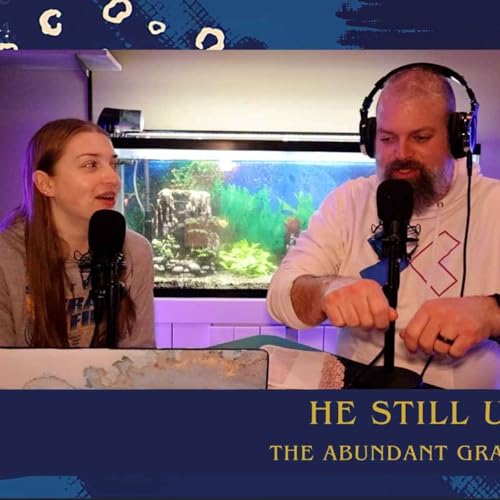 He Still Uses Us: The Abundant Grace of God