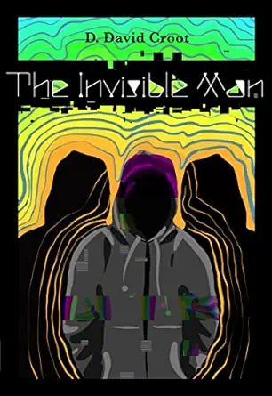 The Invisible Man : A young adult horror comedy tale for the peculiar looking kids