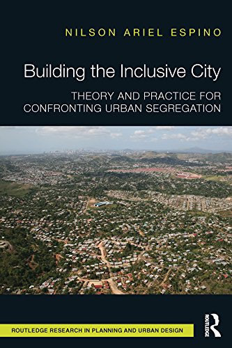 Building the Inclusive City: Theory and Practice for Confronting Urban Segregation (Routledge Research in Planning and Urban Design)