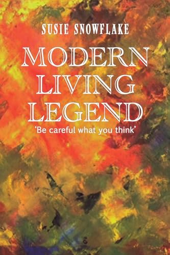 Modern Living Legend: Be careful what you think