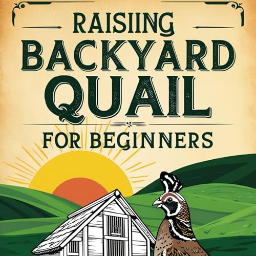 Raising Backyard Quail for Beginners by William Moore episode artwork