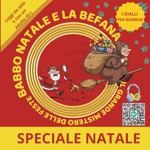 BABBO NATALE E LA BEFANA - IL GRANDE MISTERO DELLE FESTE: PICCOLI DETECTIVE A NATALE — GIALLO A LIETO FINE — STORIE NATALIZIE E DELL’EPIFANIA CON MISTERI FACILI, GIOCHI E ATTIVITÀ PER BAMBINI CURIOSI.