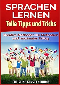 Paperback Sprachen lernen - Tolle Tipps und Tricks: Kreative Methoden für Motivation und maximalen Erfolg [German] Book