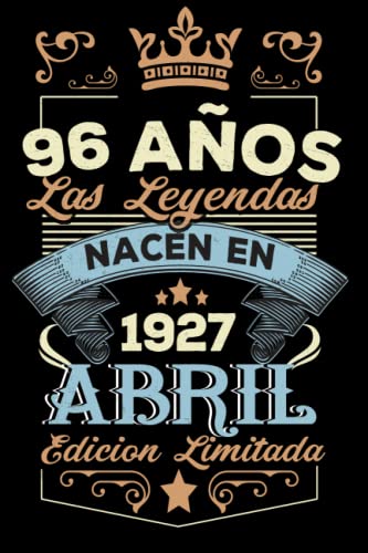 LAS LEYENDAS NACEN EN ABRIL EL AÑO 1927: 96 Aniversario Cuaderno personalizado 96 años regalos Feliz 1927 cumpleaños ideas de regalos