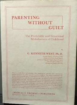 Hardcover Parenting Without Guilt: The Predictable and Situational Misbehaviours of Childhood Book