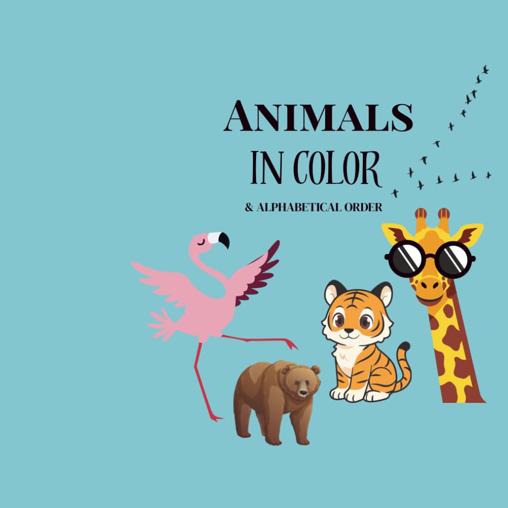 Animals in Color and Alphabetical Order: An A-Z Coloring book for Kids