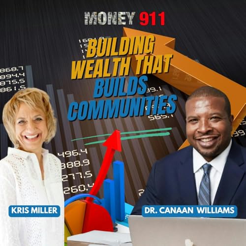 Building Wealth that Builds Communities - Dr. Canaan Van Williams & Kris Miller