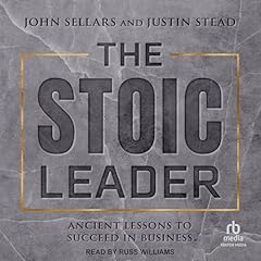 The Stoic Leader Audiolibro Por John Sellars, Justin Stead arte de portada