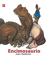 Encimosaurio (Ilustrados) 6072405622 Book Cover