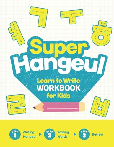 Super Hangeul Learn to Write Workbook for Kids: A Beginner's Guide to Writing the Korean Alphabet