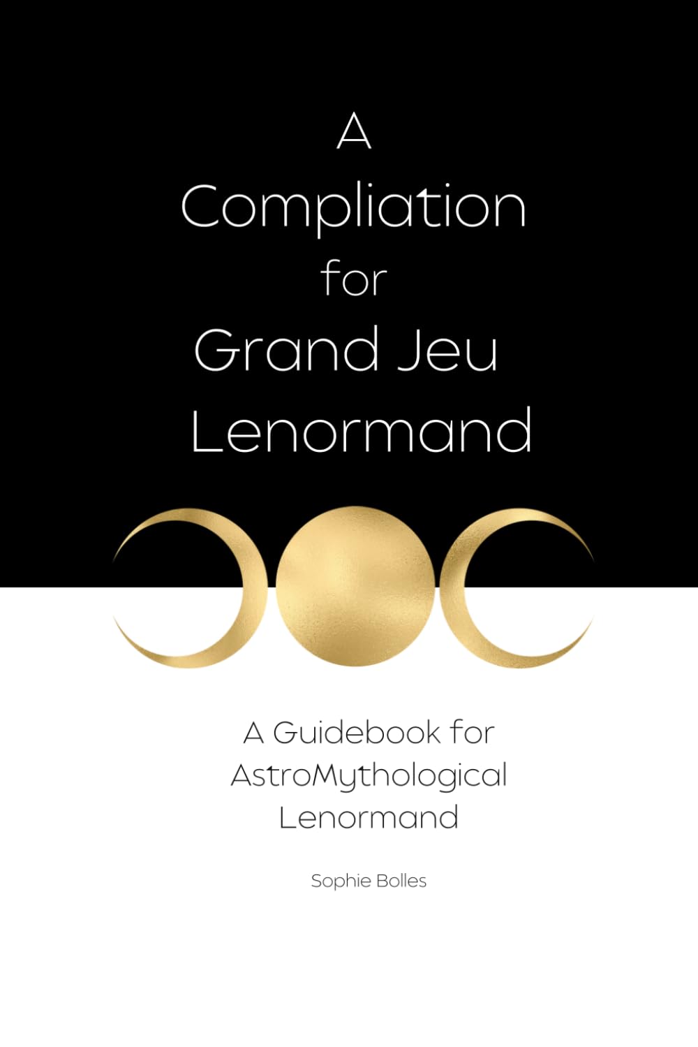 A Compilation for Grand Jeu Lenormand: Astromythological by Mlle Lenormand