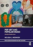  Pop Art and Popular Music: Jukebox Modernism (Routledge Research in Art History)