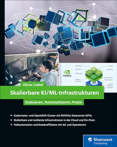 Skalierbare KI/ML-Infrastrukturen: Evaluieren, Automatisieren, Praxis