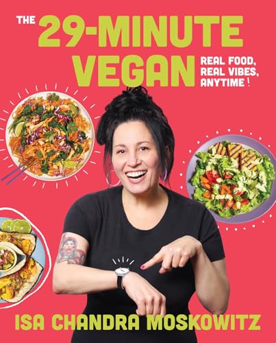 Image of The 29-Minute Vegan: Real Food, Real Vibes, Anytime