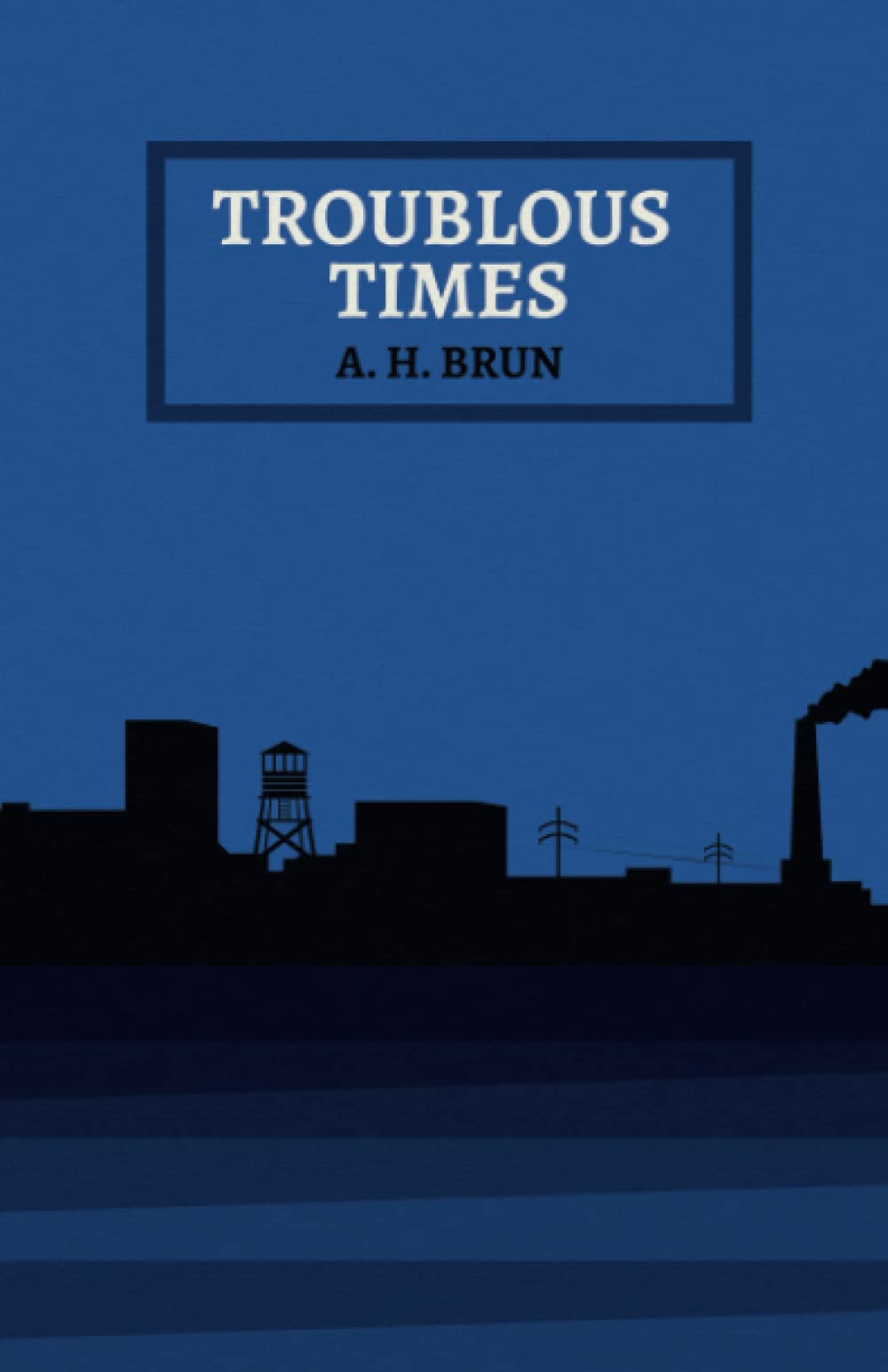 Troublous Times: Experiences in Bolshevik Russia And Turkestan