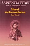 Moral socioecon&Atilde;&sup3;mica (SAPIENTIA FIDEI) (Spanish Edition)